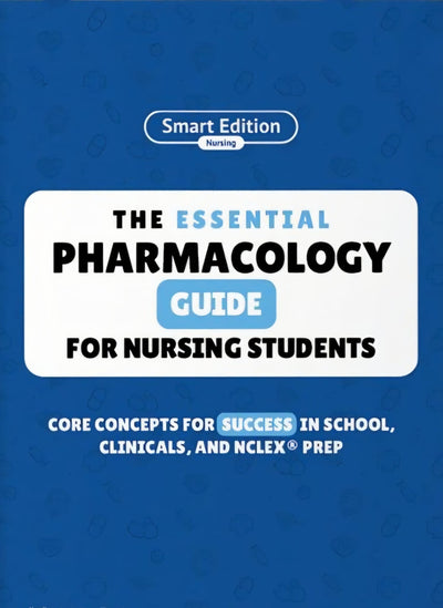 The Essential Pharmacology Guide for Nursing Students